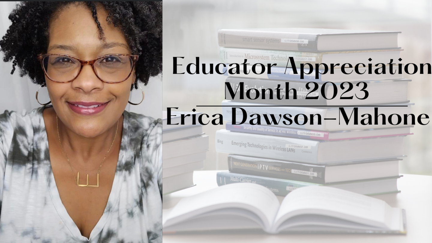 EDUCATOR APPRECIATION MONTH: Erica Dawson-Mahone