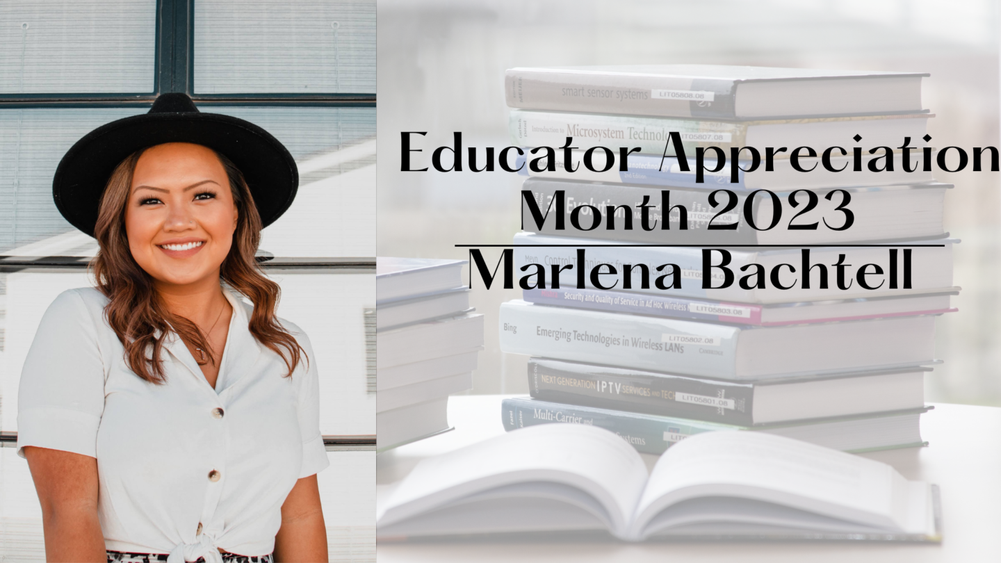 EDUCATOR APPRECIATION MONTH: Marlena Bachtell