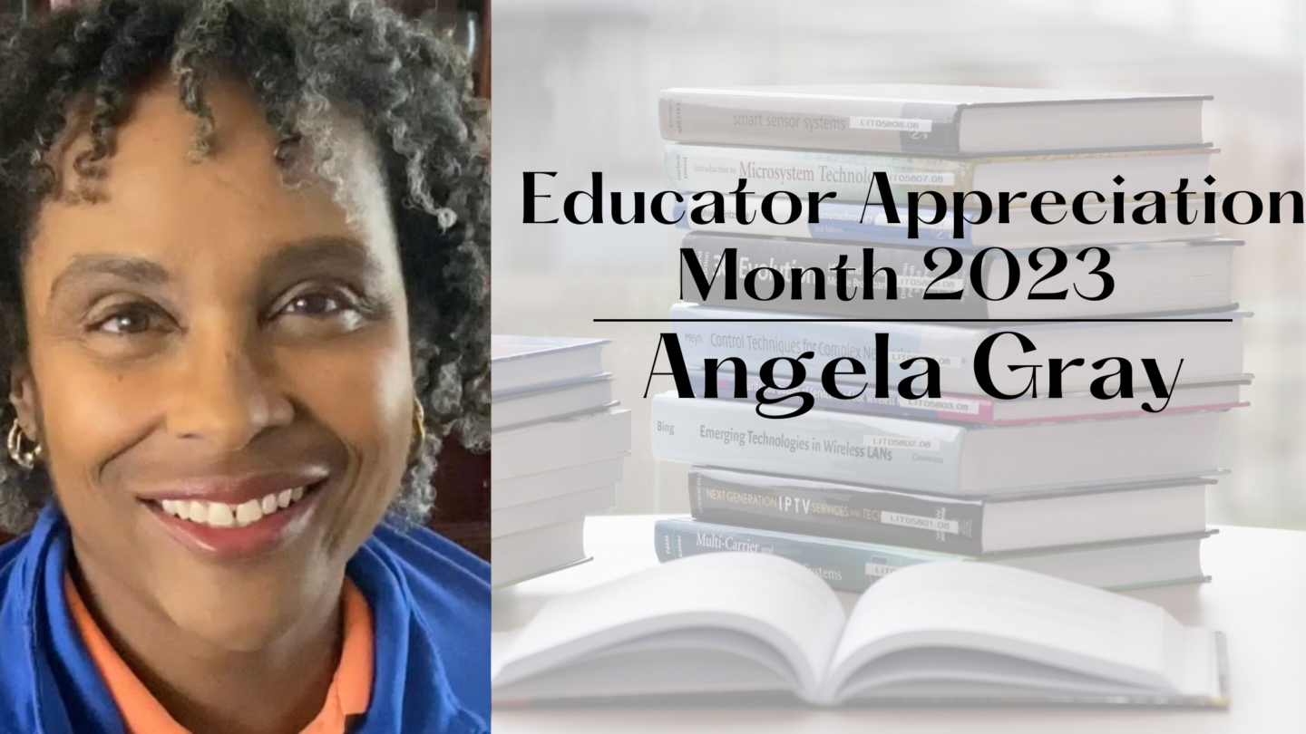EDUCATOR APPRECIATION MONTH: Angela Gray