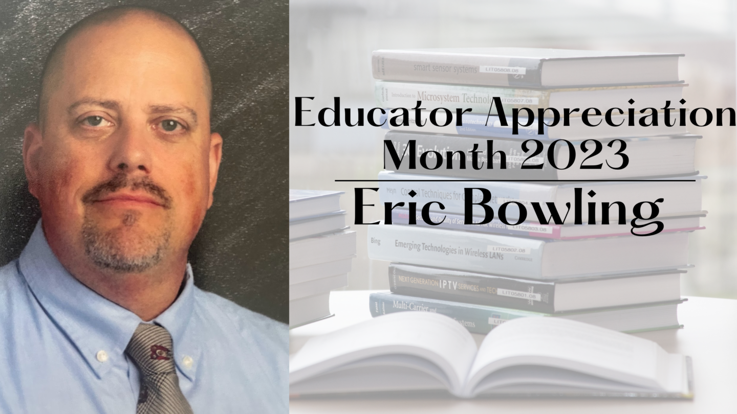 EDUCATOR APPRECIATION MONTH: Eric Bowling